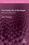 The Family Life of Old People: An Inquiry in East London