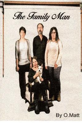 The Family Man by O.Matt - Grenald, Kathrine, and Matt, O