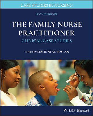 The Family Nurse Practitioner: Clinical Case Studies - Neal-Boylan, Leslie (Editor)