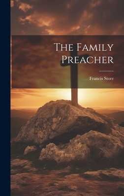 The Family Preacher - Storr, Francis