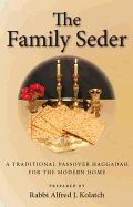 The Family Seder: A Traditional Passover Haggadah for the Modern Home