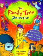 The Family Tree Detective: Cracking the Case of Your Family's Story - Douglas, Ann