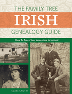 The Family Tree Irish Genealogy Guide: How to Trace Your Ancestors in Ireland
