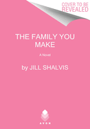 The Family You Make