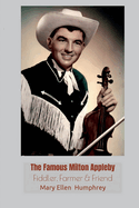 The Famous Milton Appleby: Fiddler, Farmer & Friend