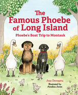 The Famous Phoebe of Long Island: Phoebe's Boat Trip to Montauk