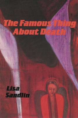 The Famous Thing about Death - Sandlin, Lisa