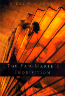 The Fan-Maker's Inquisition - Ducornet, Rikki, and Ducornet