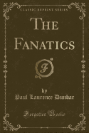 The Fanatics (Classic Reprint)