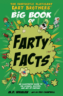 The Fantastic Flatulent Fart Brothers' Big Book of Farty Facts 2017: An Illustrated Guide to the Science, History, and Art of Farting; UK/international edition