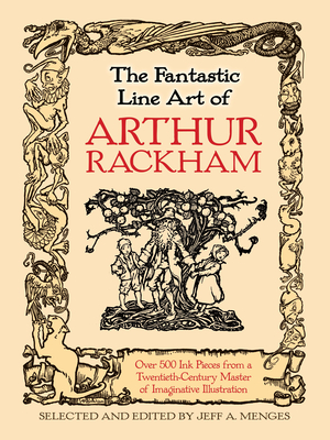 The Fantastic Line Art of Arthur Rackham - Rackham, Arthur, and Menges, Jeff A