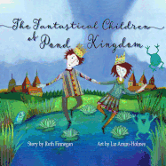 The Fantastical Children of Pond Kingdom