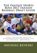 The Fantasy Sports Boss 2017 Fantasy Baseball Draft Guide: Early Offseason Edition
