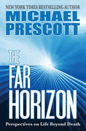 The Far Horizon: Perspectives on Life Beyond Death