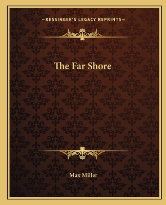 The Far Shore - Miller, Max