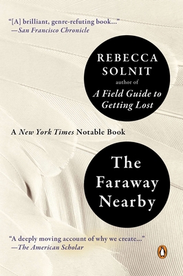 The Faraway Nearby - Solnit, Rebecca