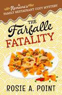 The Farfalle Fatality: A Cozy Culinary Mystery