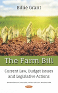 The Farm Bill: Current Law, Budget Issues and Legislative Actions