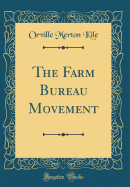 The Farm Bureau Movement (Classic Reprint)