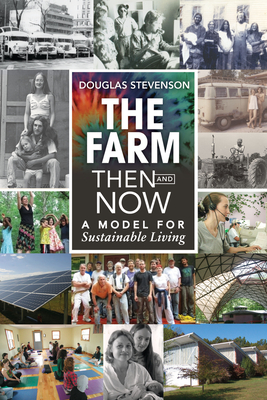 The Farm Then and Now: A Model for Sustainable Living - Stevenson, Douglas