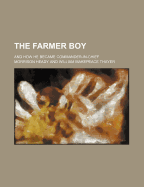 The Farmer Boy And How He Became Commander-In-Chief - Heady, Morrison