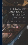 The Farmers' Hand-book of Veterinary Medicine