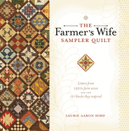 The Farmer's Wife Sampler Quilt: Letters from 1920s Farm Wives and the 111 Blocks They Inspired