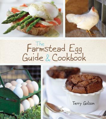The Farmstead Egg Guide & Cookbook - Golson, Terry