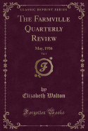 The Farmville Quarterly Review, Vol. 1: May, 1936 (Classic Reprint)