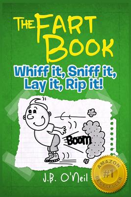 The Fart Book: The Adventures of Milo Snotrocket - O'Neil, J B