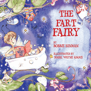 The Fart Fairy: Winner of 6 Children's Picture Book Awards: A Magical Explanation for those Embarrassing Sounds and Odors - For Kids Ages 3-8