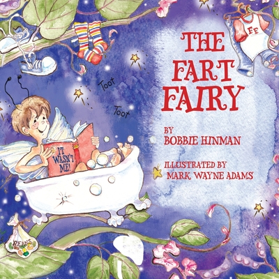 The Fart Fairy: Winner of 6 Children's Picture Book Awards: A Magical Explanation for those Embarrassing Sounds and Odors - For Kids Ages 3-8 - Hinman, Bobbie