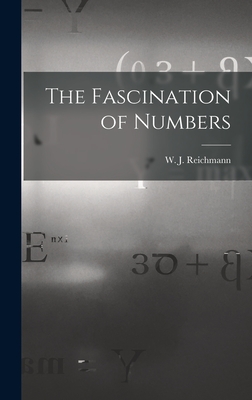 The Fascination of Numbers - Reichmann, W J (William John) (Creator)