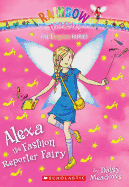 The Fashion Fairies #4: Alexa the Fashion Reporter Fairy: A Rainbow Magic Book