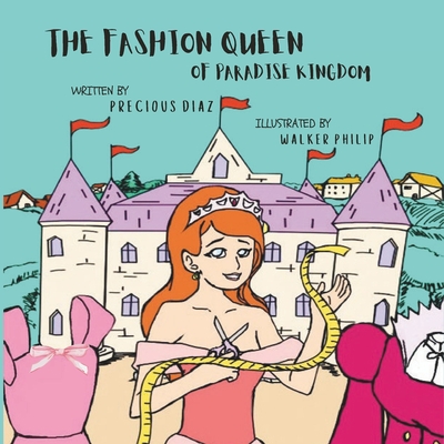 The Fashion Queen of Paradise Kingdom - Diaz, Precious