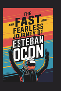 The Fast and Fearless Journey of Esteban Ocon