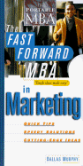 The Fast Forward MBA in Marketing - Murphy, Dallas
