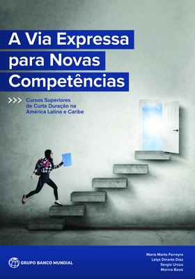 The Fast Track to New Skills (Portuguese Edition): Short-Cycle Higher Education Programs in Latin America and the Caribbean - Ferreyra, Mara Marta, and Dinarte, Lelys, and Urza, Sergio