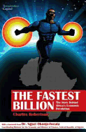 The Fastest Billion: The Story Behind Africa's Economic Revolution