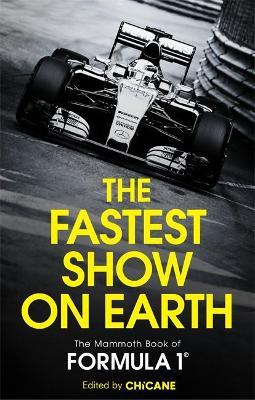 The Fastest Show on Earth: The Mammoth Book of Formula 1 - Chicane