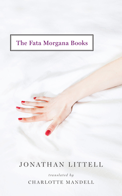 The Fata Morgana Books - Littell, Jonathan, and Mandell, Charlotte