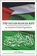 The Fatah-Hamas Rift: An Analysis of Failed Negotiations