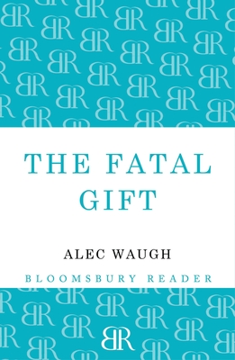 The Fatal Gift - Waugh, Alec