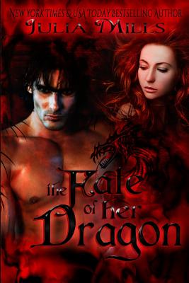 The Fate of Her Dragon - Miller, Lisa, Dr. (Editor), and Mills, Julia