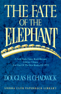 The Fate of the Elephant - Chadwick, Douglas H