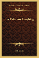 The fates are laughing