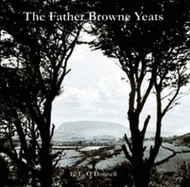 The Father Browne Yeats - O'Donnell, E. E.