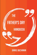 The Father's Day Handbook - Everything You Need to Know about Father's Day