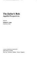 The Father's Role: Applied Perspectives
