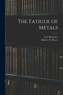 The Fatigue of Metals